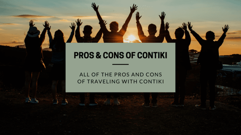 12 Pros and Cons of Contiki Travel – Is Contiki A Good Fit For Your Next Vacation?