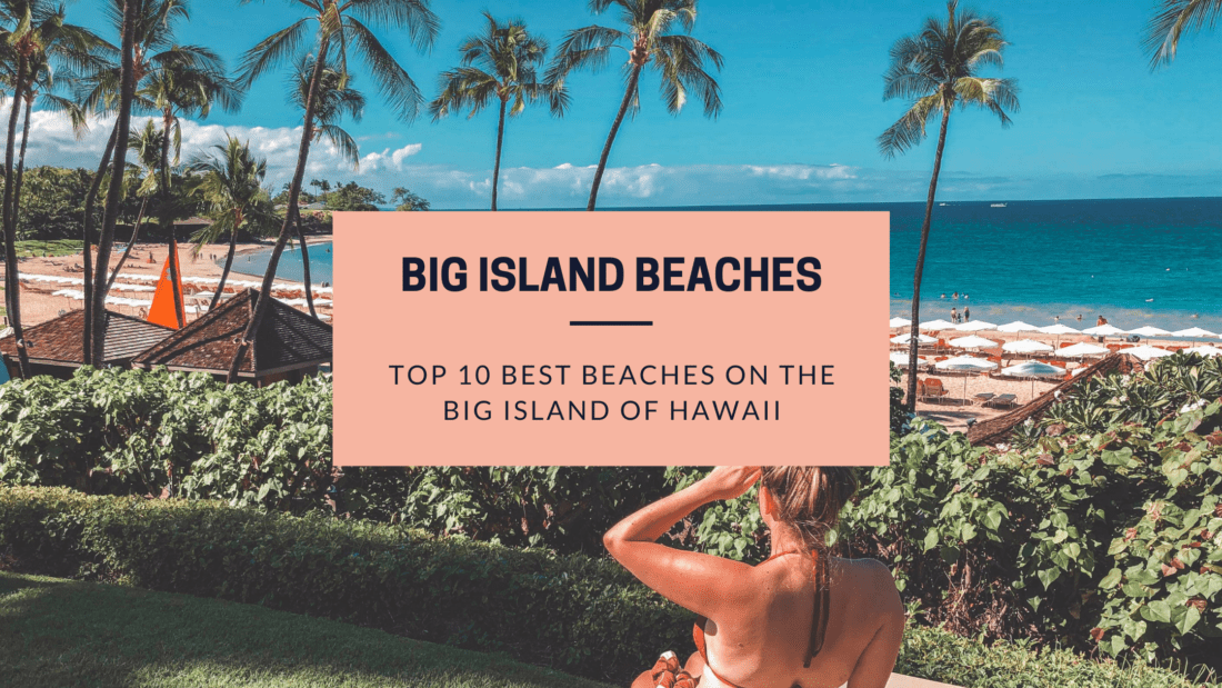 Top 10 Best Beaches on the Big Island of Hawaii Wanderlust With Lisa